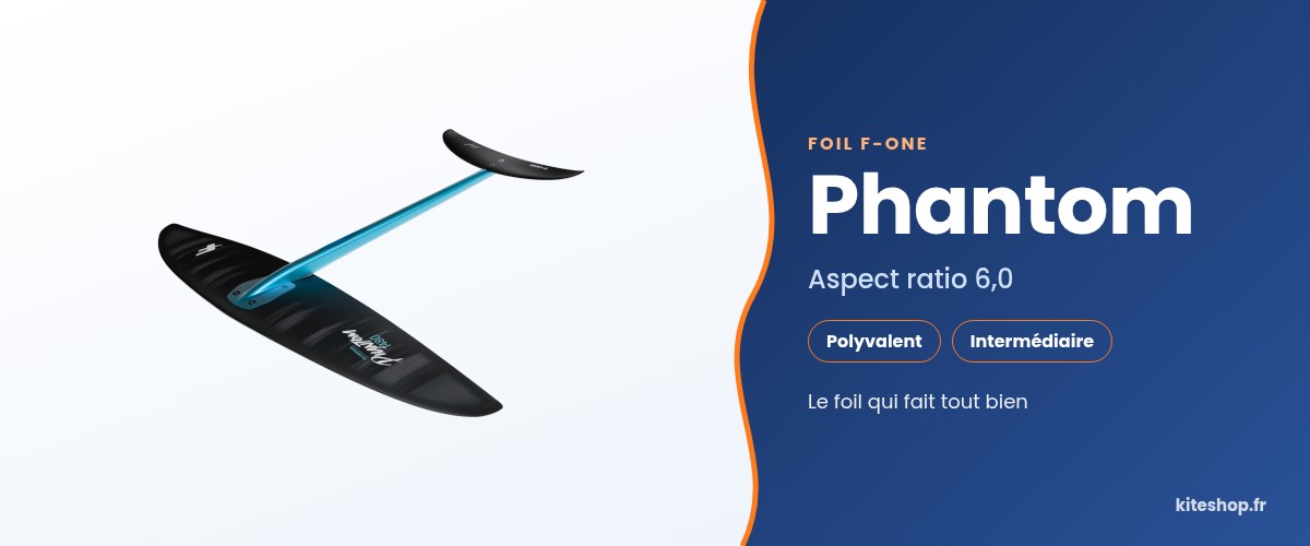 Foil f-One Phantom et Phantom S tout savoir, comment le choisir